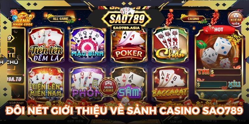 Đôi nét giới thiệu về sảnh casino SAO789