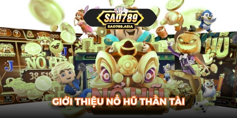 Giới thiệu nổ hũ thần tài