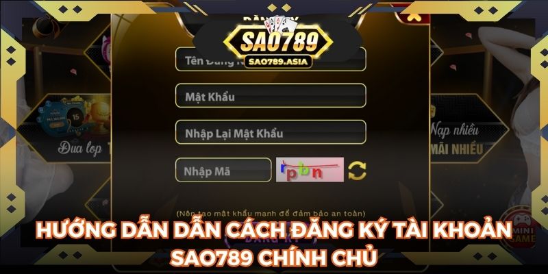Hướng dẫn dẫn cách đăng ký tài khoản SAO789 chính chủ